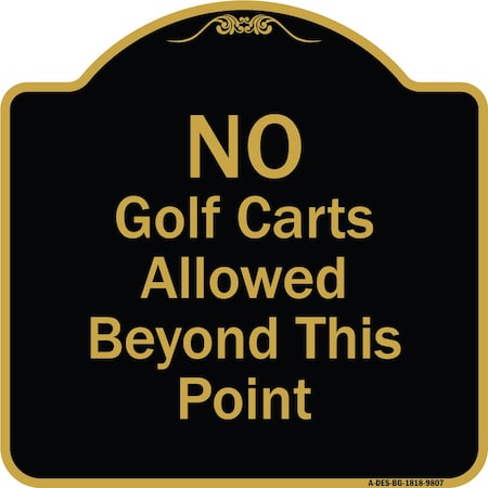 Signmission Designer Series-No Golf Carts Allowed, Black & Gold Heavy-Gauge Aluminum, 18" x 18", BG-1818-9807 A-DES-BG-1818-9807